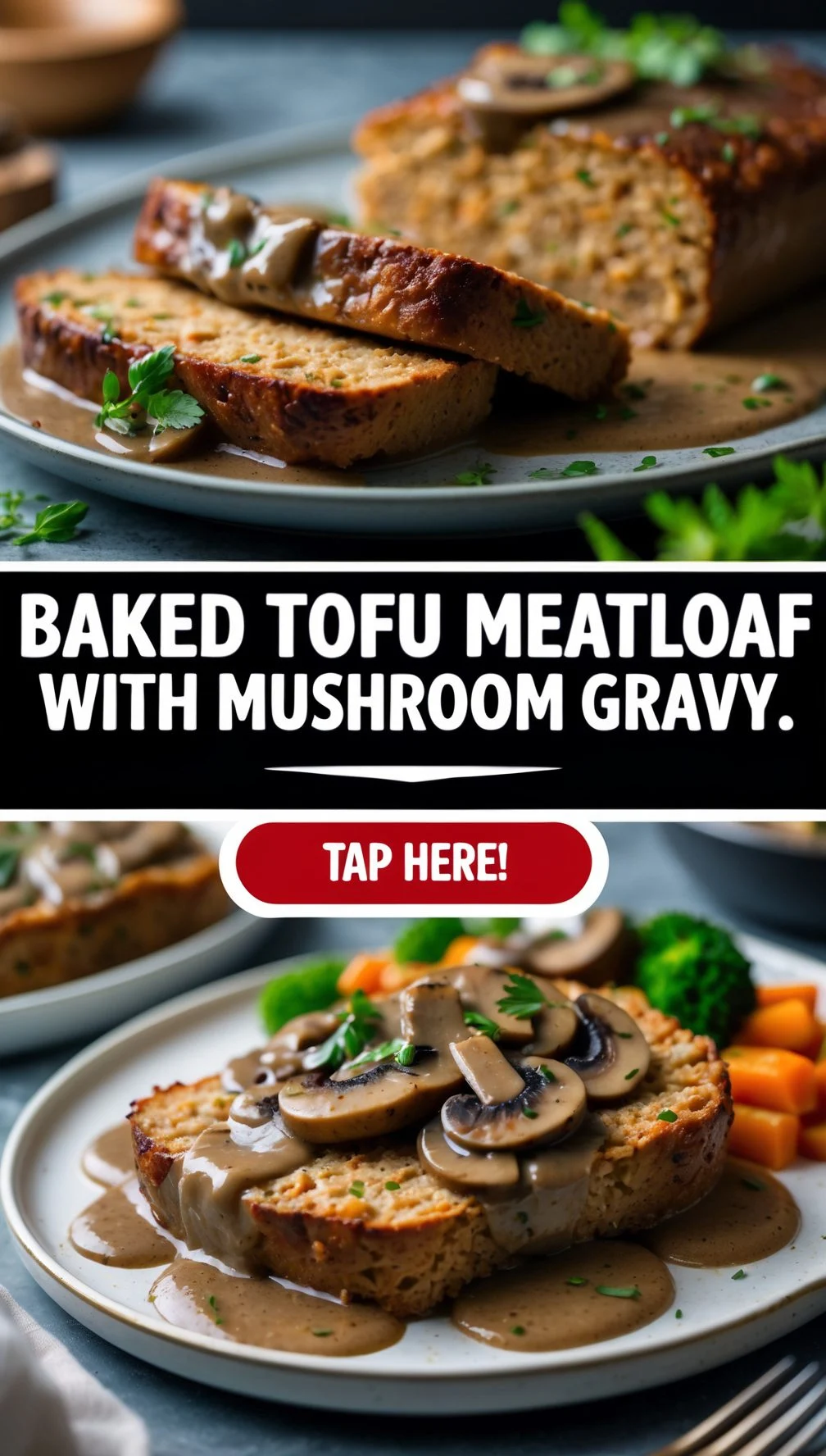 Baked Tofu Meatloaf With Mushroom Gravy – Dairy-Free Delight
